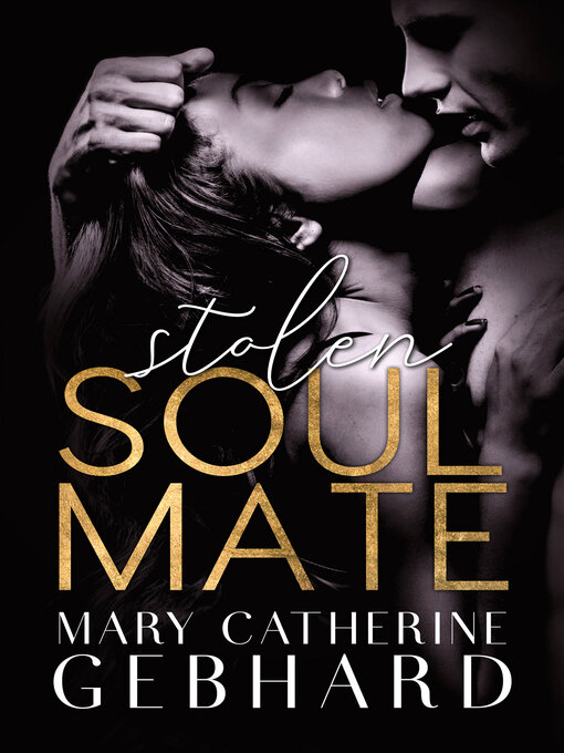 Title details for Stolen Soulmate by Mary Catherine Gebhard - Available